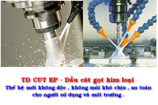 Dầu cắt gọt kim loại pha nước - TD CUT EP